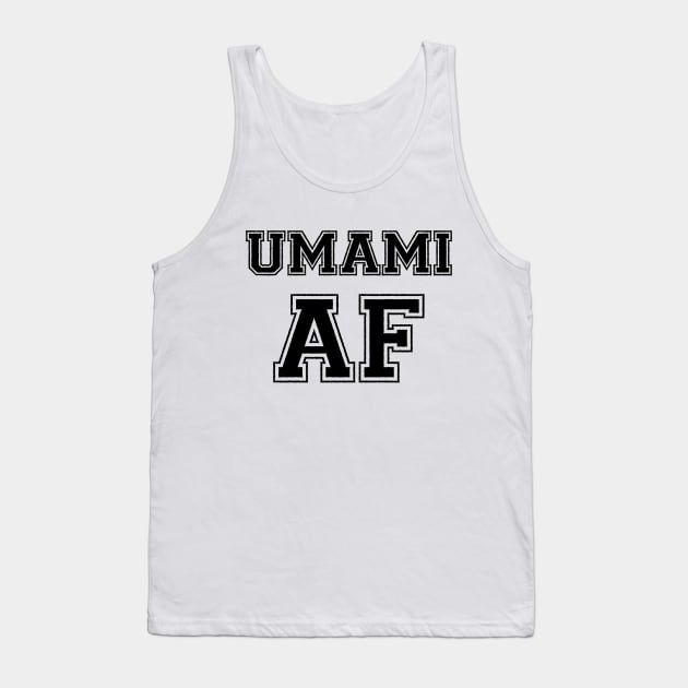 UMAMI AF Tank Top by tinybiscuits